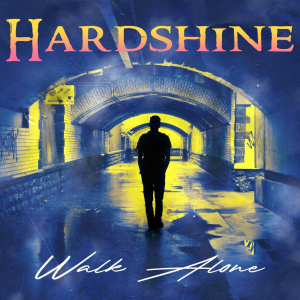 Hardshine - Walk Alone - 2021